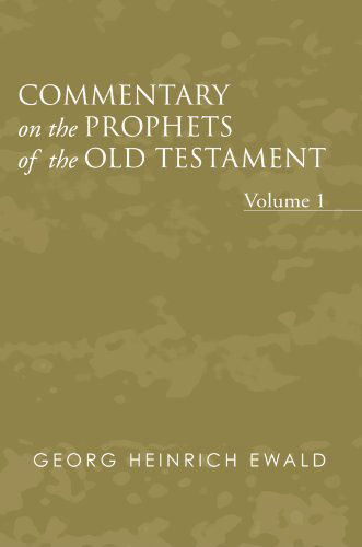 Cover for Georg Heinrich Von Ewald · Commentary on the Prophets of the Old Testament, Volume 1: (Paperback Book) (2006)