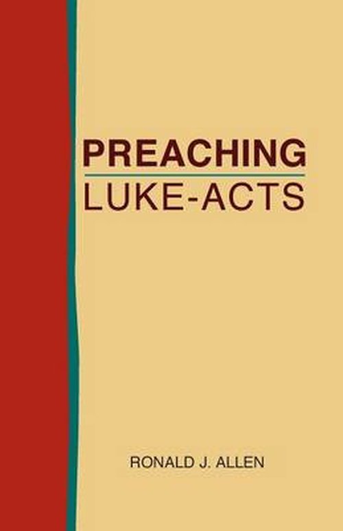 Cover for Ronald J. Allen · Preaching Luke-acts (Paperback Book) (2014)