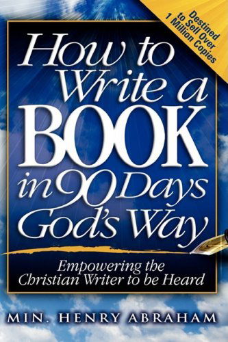 Cover for Henry Abraham · How to Write a Book in 90 Days God's Way (Paperback Book) (2008)