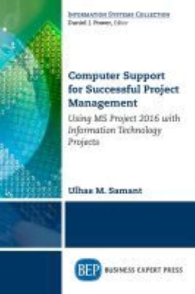 Cover for Ulhas M. Samant · Computer Support for Successful Project Management: Using MS Project 2016 with Information Technology Projects (Taschenbuch) (2018)