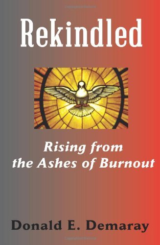 Donald E. Demaray · Rekindled, Rising from the Ashes of Burnout (Paperback Bog) (2013)