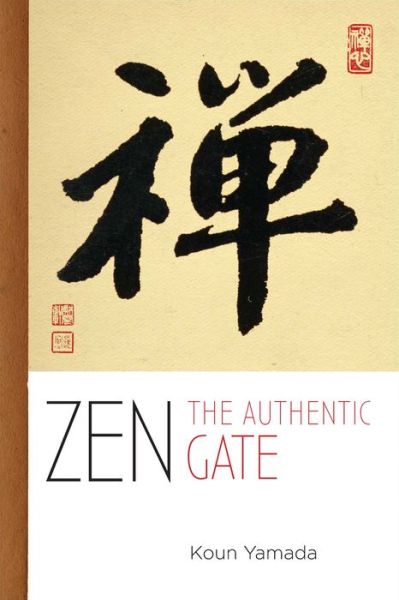 Cover for Koun Yamada · ZEN: The Authentic Gate (Paperback Book) (2015)