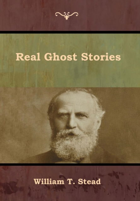 Cover for William T Stead · Real Ghost Stories (Hardcover Book) (2019)