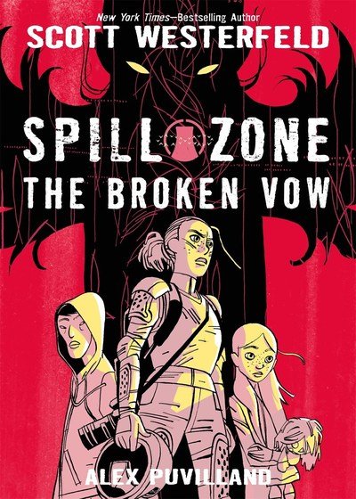 Cover for Scott Westerfeld · Spill Zone: The Broken Vow - Spill Zone (Hardcover bog) (2018)