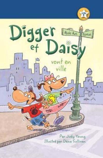 Cover for Judy Young · Digger Et Daisy Vont En Ville (Digger and Daisy Go to the City) (Hardcover Book) (2016)