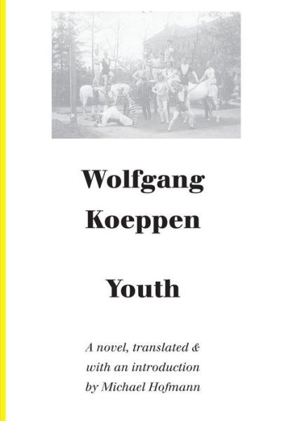 Cover for Wolfgang Koeppen · Youth – A Novel (Paperback Book) (2015)