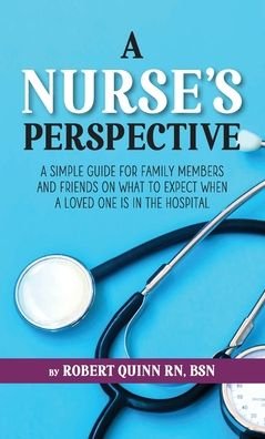 Cover for Robert Quinn Rn · A Nurse's Perspective (Paperback Book) (2019)