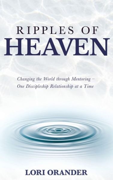 Cover for Lori Orander · Ripples of Heaven (Hardcover Book) (2021)