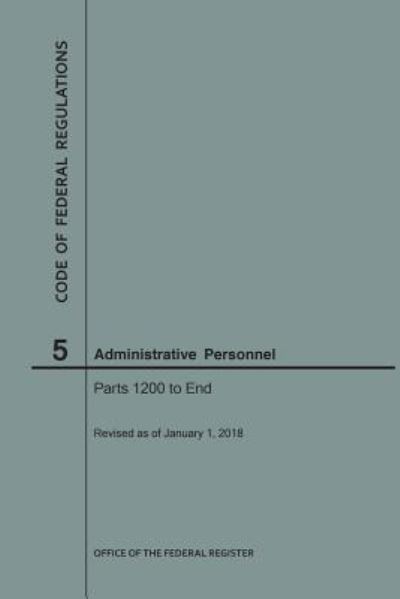 Cover for Nara · Code of Federal Regulations Title 5, Administrative Personnel, Parts 1200-End, 2018 (Paperback Book) (2018)