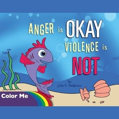Cover for Julie Federico · Anger is OKAY Violence is NOT Coloring Book (Paperback Book) (2012)