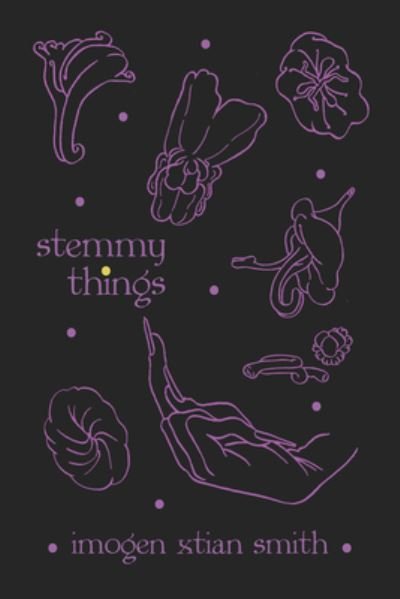 Cover for Imogen Xtian Smith · Stemmy Things (Pocketbok) (2022)