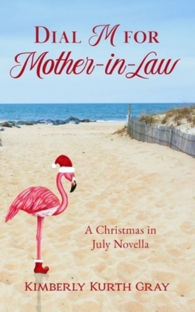 Cover for Kimberly Kurth Gray · Dial M for Mother-In-Law (Book) (2023)