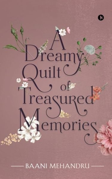 Cover for Baani Mehandru · A Dreamy Quilt of Treasured Memories (Paperback Book) (2019)