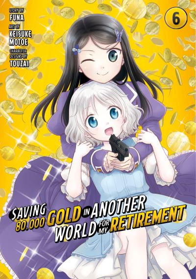 Cover for Keisuke Motoe · Saving 80,000 Gold in Another World for My Retirement 6 (Manga) - Saving 80,000 Gold in Another World for My Retirement (Manga) (Taschenbuch) (2024)