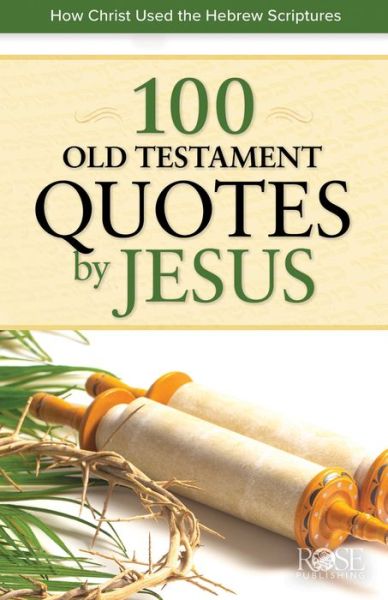 Cover for Rose Publishing · 100 Old Testament Quotes by Jesus (Book) (2022)