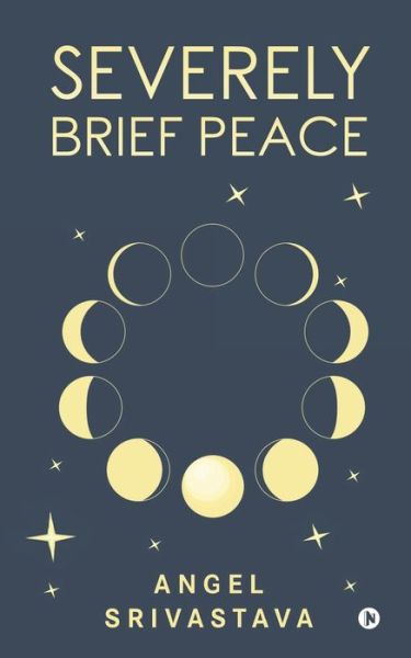 Cover for Angel Srivastava · Severely Brief Peace (Paperback Book) (2020)