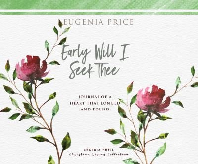 Early Will I Seek Thee - Eugenia Price - Música - Dreamscape Media - 9781662080500 - 27 de marzo de 2021