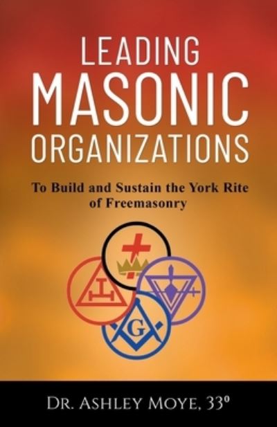 Cover for Ashley Moye · Leading Masonic Organizations (Book) (2023)