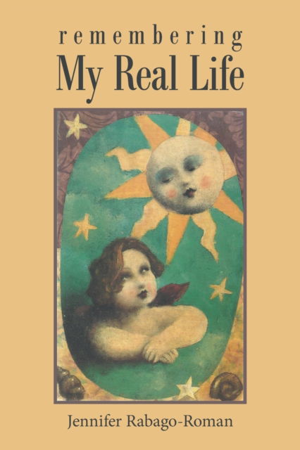 Jennifer Rabago-Roman · Remembering My Real Life (Paperback Book) (2021)