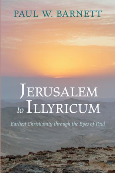 Cover for Paul W. Barnett · Jerusalem to Illyricum (Book) (2023)