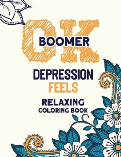 Cover for RNS Coloring Studio · OK Boomer Depression Feels Relaxing Coloring Book (Pocketbok) (2019)