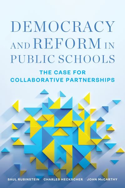 Cover for Saul Rubinstein · Democracy and Reform in Public Schools: The Case for Collaborative Partnerships (Paperback Book) (2023)