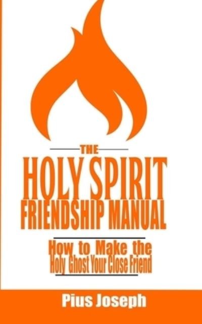 Cover for Pius Joseph · The Holy Spirit Friendship Manual (Paperback Book) (2019)