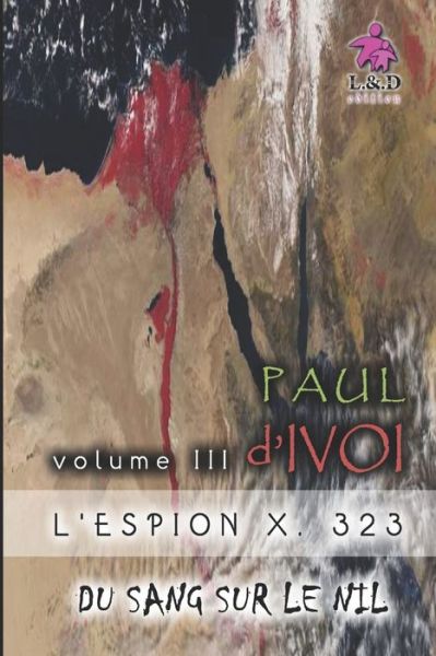 Cover for Paul D'Ivoi · L'Espion X. 323 (Volume III) (Paperback Book) (2019)