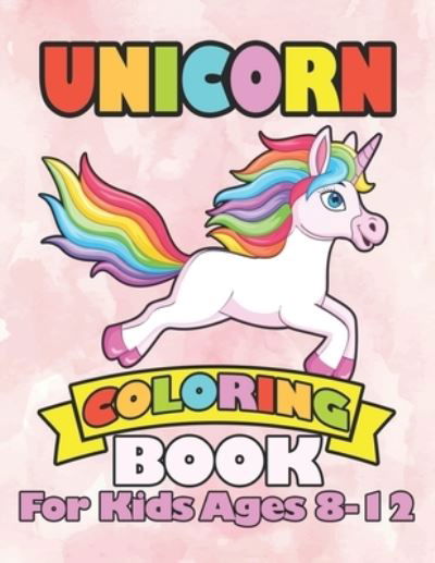 Cover for William Smith · Unicorn Coloring Book for Kids Ages 8-12 (Paperback Bog) (2019)