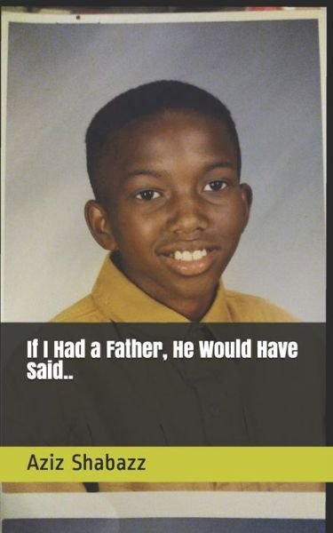 Aziz Shabazz · If I Had a Father, He Would Have Said... (Taschenbuch) (2016)