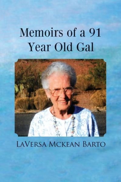 Laversa McKean Barto · Memoirs of a 91 Year Old Gal (Taschenbuch) (2019)