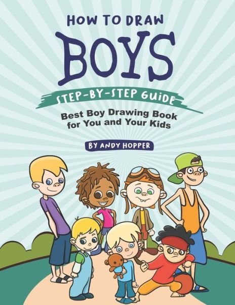 Cover for Andy Hopper · How to Draw Boys Step-by-Step Guide (Paperback Bog) (2019)