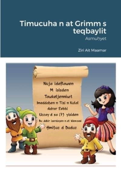 Cover for Ziri Ait Maamar · Timucuha n watmaten Grimm s teqbaylit (Paperback Book) (2021)