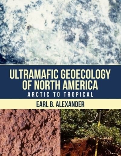 Cover for Earl B Alexander · Ultramafic Geoecology of North America (Paperback Bog) (2021)