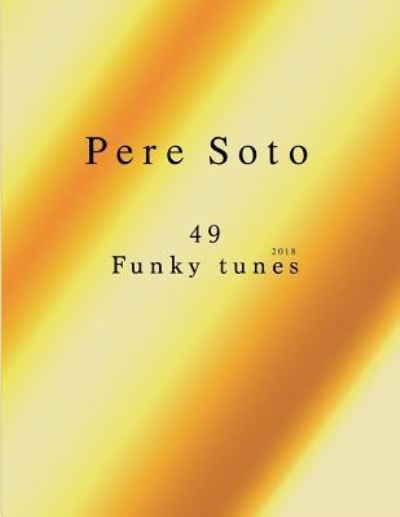 Cover for Pere Soto Tejedor · Pere Soto 49 Funky tunes (Paperback Book) (2018)