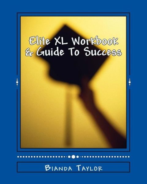 Cover for Bianda Shana Taylor · Elite XL Workbook &amp; Guide To Success (Paperback Bog) (2018)