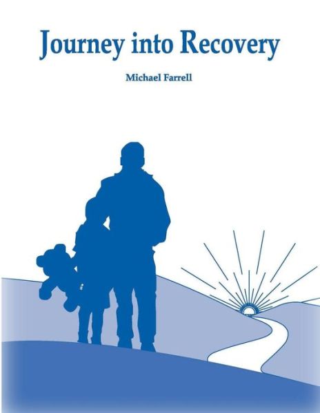 Cover for Michael Farrell · Journey into Recovery (Paperback Book) (2018)