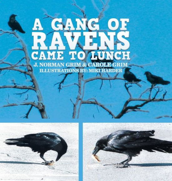 Cover for J Norman Grim · A Gang of Ravens Came to Lunch (Hardcover Book) (2019)