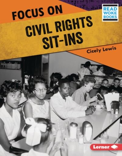 Cover for Cicely Lewis · Focus on Civil Rights Sit-Ins (Hardcover Book) (2022)