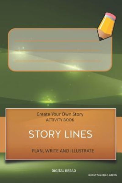 Cover for Digital Bread · Story Lines - Create Your Own Story Activity Book, Plan Write and Illustrate (Paperback Book) (2018)