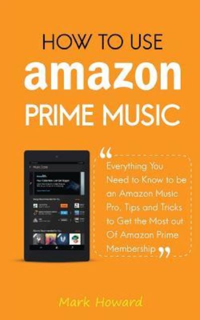 Cover for Mark Howard · How to Use Amazon Prime Music (Paperback Book) (2018)