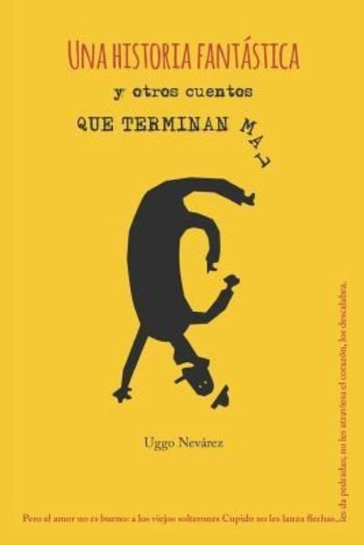 Cover for Uggo Nevárez · Una historia fantastica (Taschenbuch) (2018)