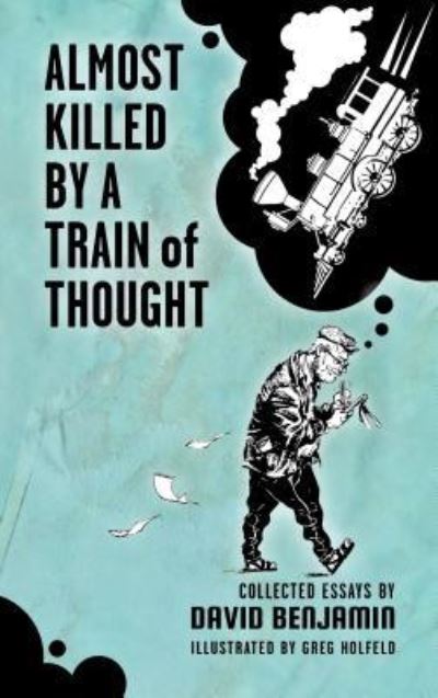 Cover for David Benjamin · Almost Killed by a Train of Thought (Taschenbuch) (2019)