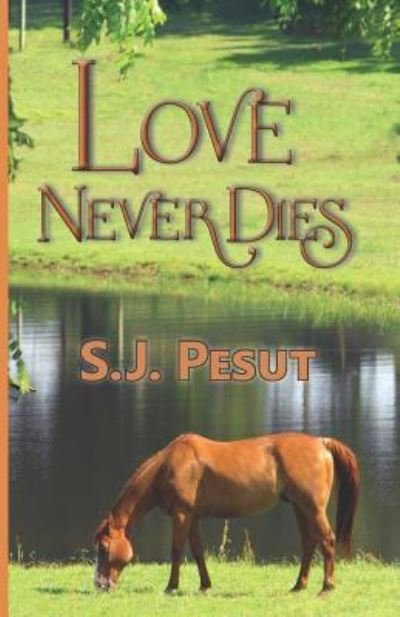 Cover for Sj Pesut · Love Never Dies (Pocketbok) (2018)