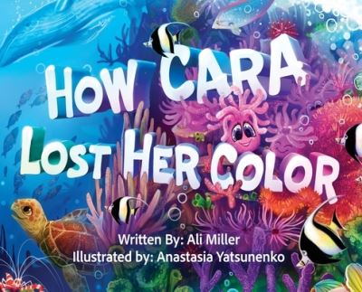 Cover for Ali Miller · How Cara Lost Her Color (Hardcover Book) (2019)