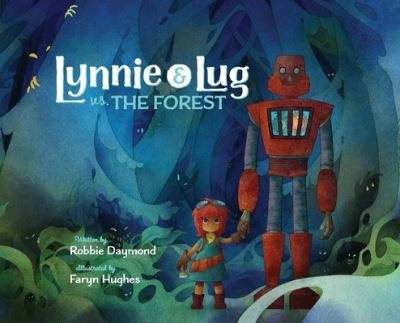 Cover for Robbie Daymond · Lynnie &amp; Lug vs. The Forest (Hardcover Book) (2019)