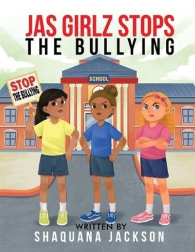Cover for Shaquana Jackson · JAS GIRLZ Stop The Bullying (Paperback Book) (2020)