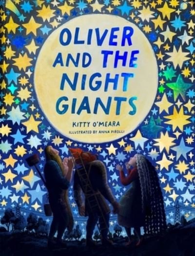 Cover for Kitty O'Meara · Oliver and the Night Giants: (Bedtime Picture Books, Magical Books for Kids) (Inbunden Bok) (2023)