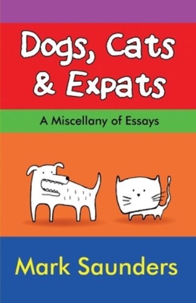 Cover for Mark Saunders · Dogs, Cats &amp; Expats (Paperback Book) (2021)