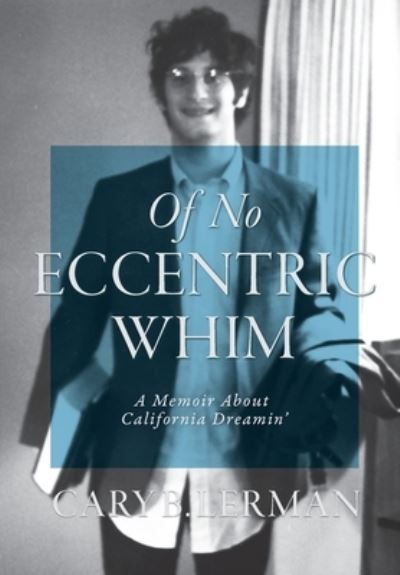 Cover for Cary B. Lerman · Of No Eccentric Whim (Innbunden bok) (2022)